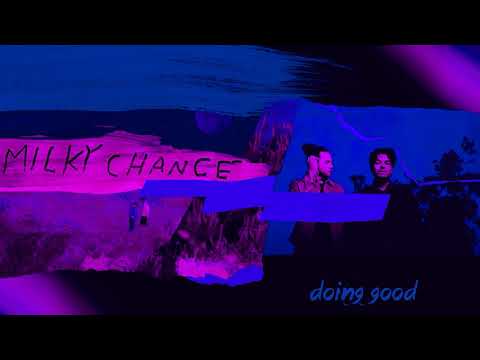 [Milky chance] Doing good (Remastered)