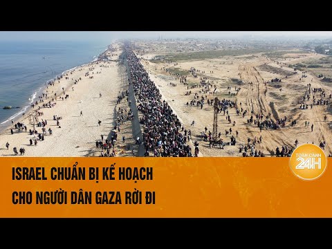 Sau tuyên bố gây sốc của ông Trump, Israel lập tức lên kế hoạch cho "người Gaza rời đi"