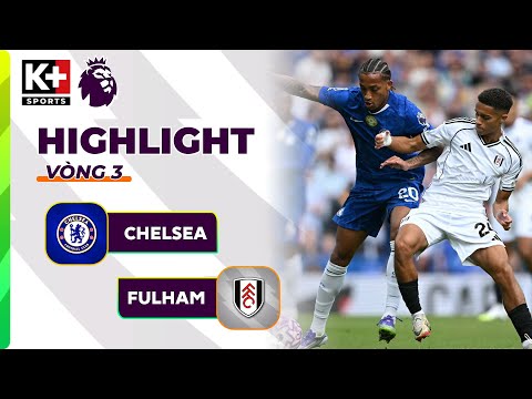 CHELSEA - FULHAM | BÙNG NỔ TẠI STAMFORD BRIDGE, THE BLUES TIẾP TỤC CUỘC ĐUA | NGOẠI HẠNG ANH 25/26 thumbnail