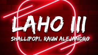 Shallipopi, Rauw Alejandro - Laho III (Letra/Lyrics)
