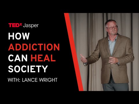 How Addiction Can Heal Society | Lance Wright | TEDxJasper