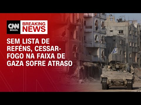 Sem lista de reféns, cessar-fogo na Faixa de Gaza sofre atraso | CNN BRASIL