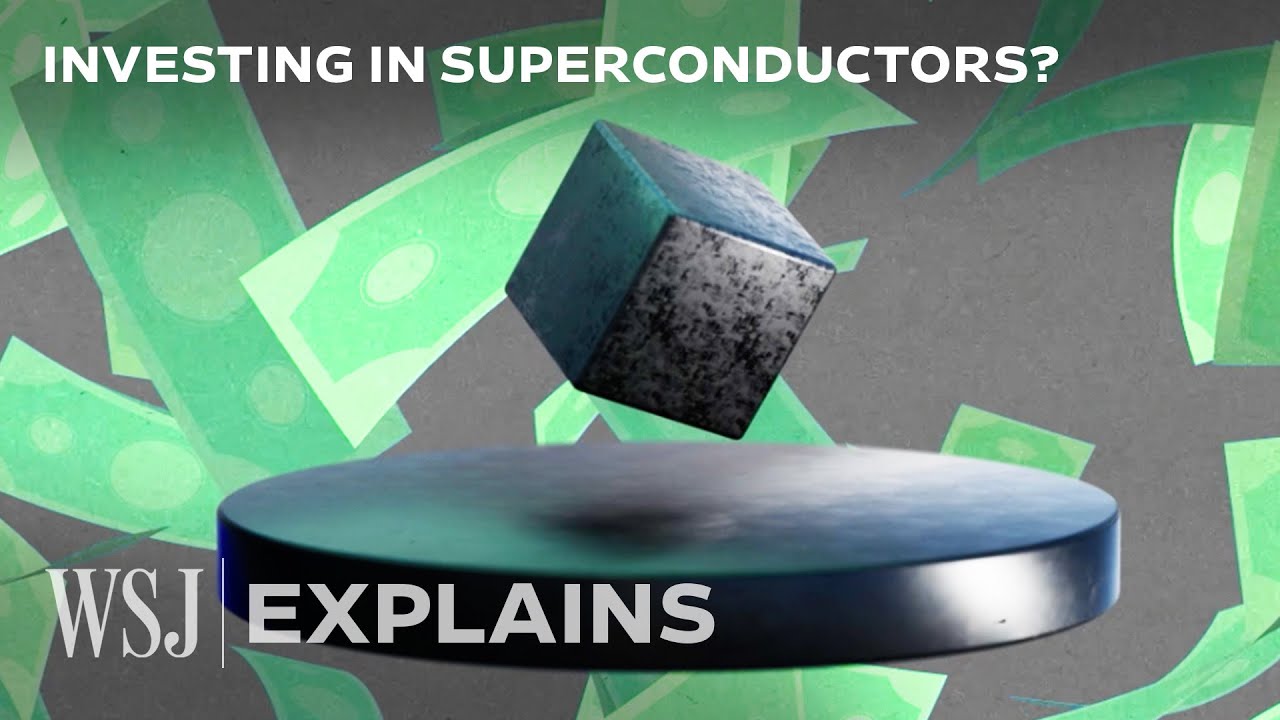 Superconductor Breakthroughs: Why Investors Are So Interested in Them | WSJ