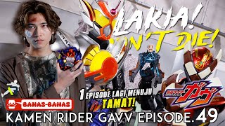 LAKIA JANGAN M4TI! 😭 UDAH MAU TAMAT MASA KAYA BEGINI?! Kamen Rider Gavv Episode.49