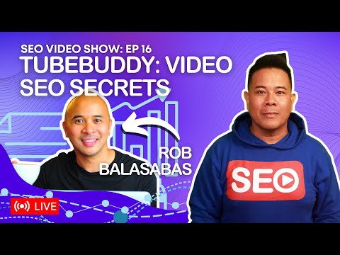 ? SEO Video Show: Episode 016 - Rob Balasabas, Video SEO, YouTube SEO, TubeBuddy Keyword Research