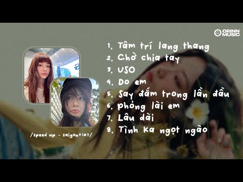 Playlist Bóng Đèn Ơi.. Tâm Trí Lang Thang, Chờ Chia Tay | PLAYLIST SPEED UP CUTE