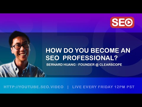 ? How To Become an SEO Expert: Bernard Huang - Founder @ Clearscope Answers the Question!