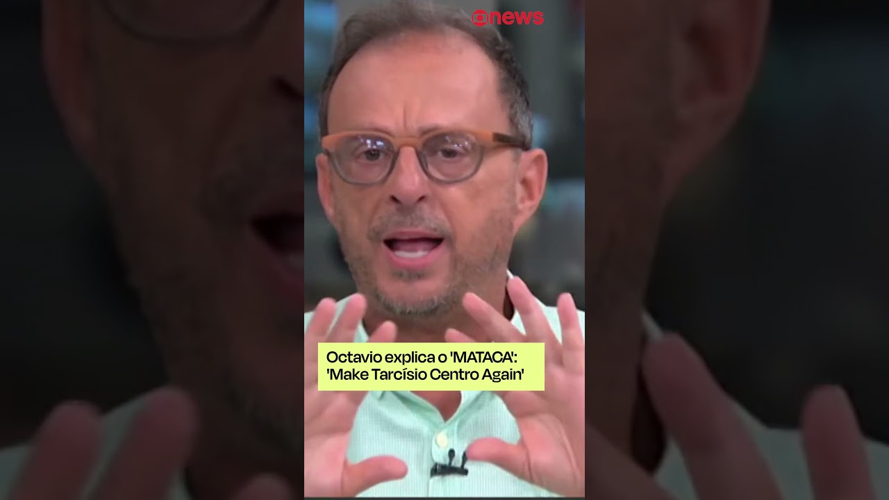 Octavio Guedes explica o MATACA Make Tarcísio Centro Again