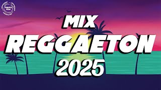 NEW REGGAETON 2025 - MIX REGGAETON 2025 MUSICA - BEST REGGAETON MUSIC MIX