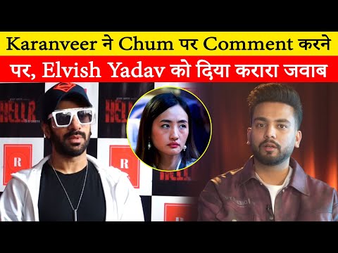 BB 18 winner Karanveer Mehra took a dig at Elvish Yadav for his controversial comment on Chum Darang