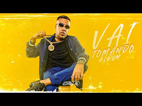 VAI TOMANDO - MC Cebezinho (Álbum)