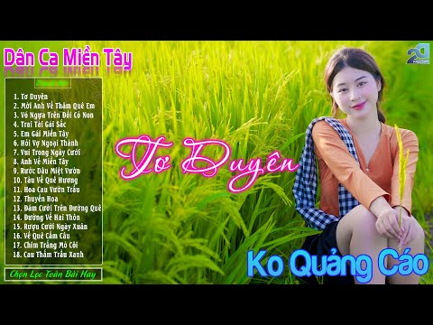 Nhạc Trữ Tình Dân Ca Miền Tây Chọn Lọc❤️LK Ca Nhạc Quê Hương Hay Nhất Không Quảng Cáo - Tơ Duyên