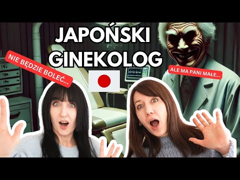 GINEKOLOGIA W JAPONII-Jaka jest naprawdę...