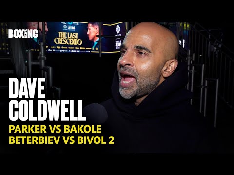 Dave Coldwell On Parker-Bakole & Beterbiev-Bivol 2