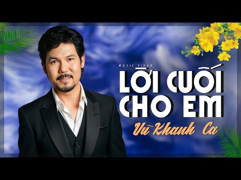 Lời Cuối Cho Em - Vũ Khanh | Tình Ca Phòng Trà Đặc Sắc Nhất – Tuyển Chọn Hay Nhất