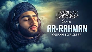 Surah Ar Rahman سورة الرحمن | Ultimate Lofi Healing for Anxiety & Inner Peace | #surahrahman