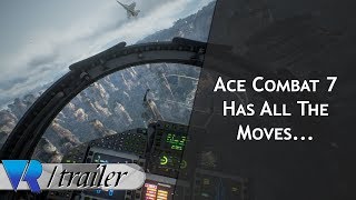 Ace Combat 7 TGS 2017 Trailer Briefly Covers Evasive Maneuvers