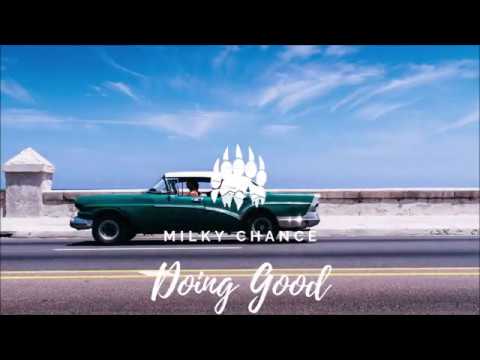 Milky Chance - Doing Good