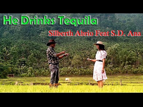 HE DRINKS TEQUILA : Tribute Cover by Silberth Abrio & S.D. Ana