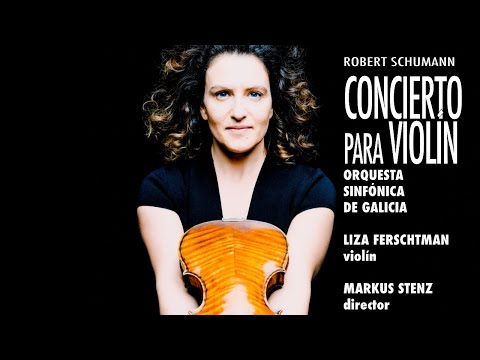 Schumann: Concierto para violín - Liza Ferschtman - Markus Stenz - Orquesta Sinfónica de Galicia