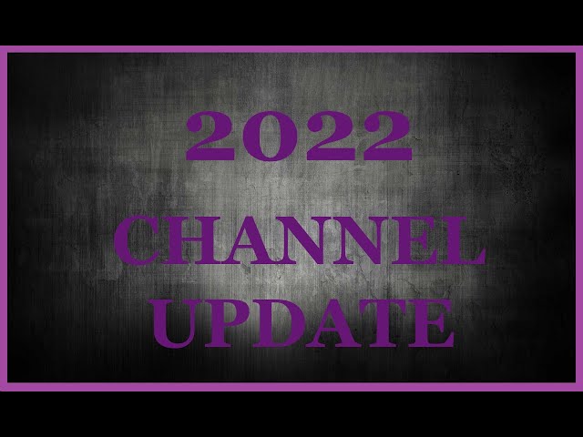 Channel Update - What's Coming in 2022