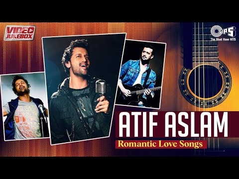 Atif Aslam Romantic Love Songs | Video Jukebox | Best Of Atif Aslam | Hindi Love Songs