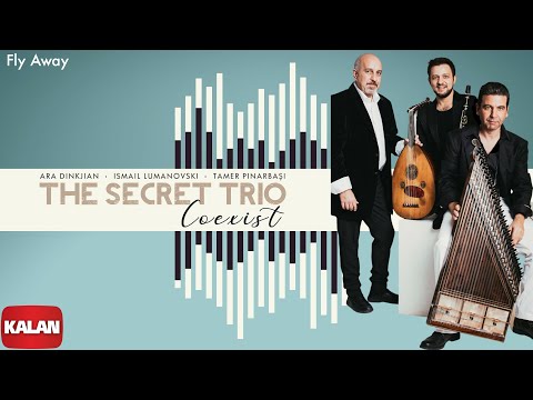 The Secret Trio - Fly Away I Coexist © 2022 Kalan Müzik