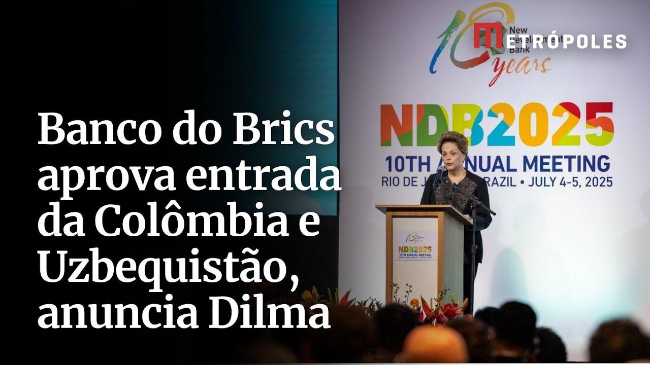 Banco do Brics aprova entrada da Colômbia e Uzbequistão anuncia Dilma
