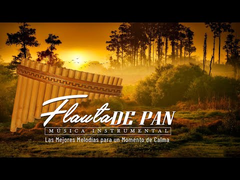 Flauta De Pan Instrumental - Las Mejores Melodías para un Momento de Calma