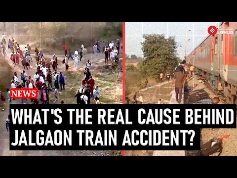 Jalgaon Train Accident: What Exactly Went Wrong?