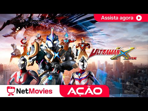 Ultraman X - O Filme (2016) ? Filme de Ação Completo ? Dublado | NetMovies Ação