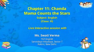 NCERT Chapter 11: Chanda Mama Counts the Stars Subject: English Class: III   Live