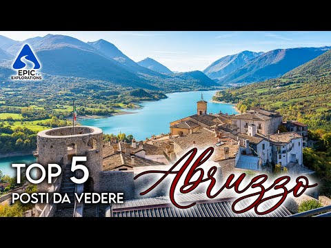 Abruzzo: Top 5 Città e Luoghi da Visitare | 4K Guida di Viaggio