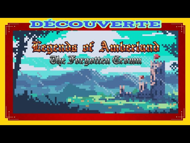 Legends of Amberland : The Forgotten Crown : Découverte (FR)