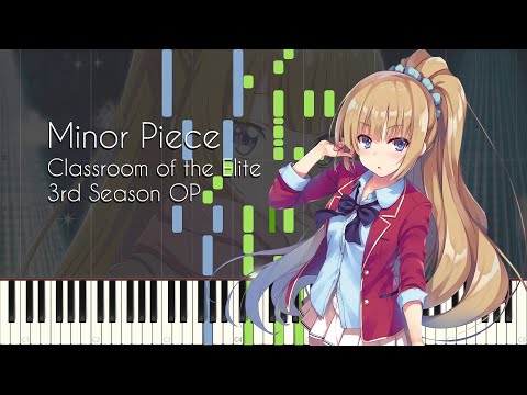 [FULL] Minor Piece - Classroom of the Elite Season 3 OP (Episode 1 ED) - Piano Arrangement