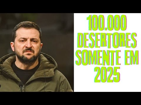 EXÉRCITO UCRANIANO À BEIRA DO ABISMO: MAIS DE 100.000 DESERTORES E SAQUES SISTEMÁTICOS ABALAM O PAÍS
