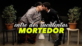 MORTEDOR Y LA PEOR ENTREVISTA DE SU VIDA - ENTRE DOS SUCULENTAS #24