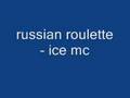 Russian Roulette Lyrics Ice Mc ※