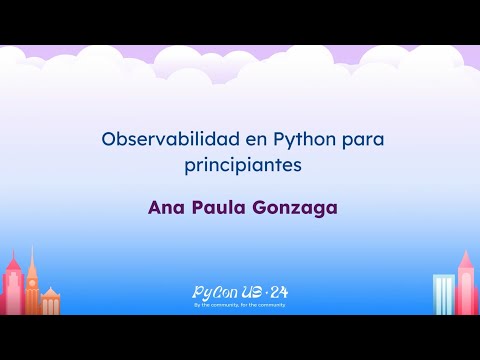 Charlas - Ana Paula Gonzaga: Observabilidad en Python para principiantes