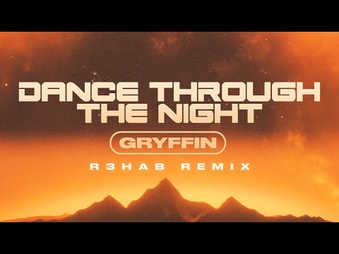 Gryffin - Dance Through The Night (R3HAB Remix) (Official Visualizer)