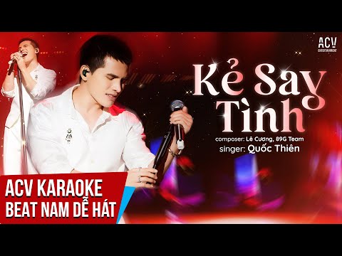 KARAOKE | Kẻ Say Tình – Quốc Thiên | Beat Tone Nam Có Bè