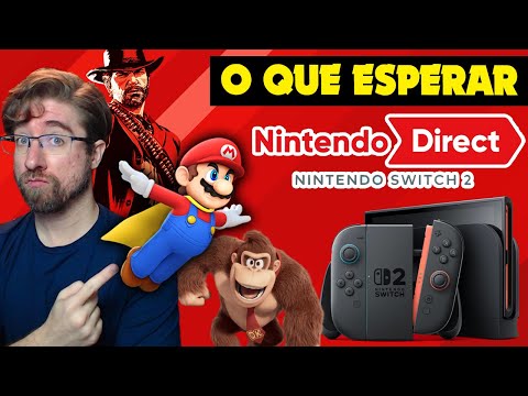 O QUE ESPERAR da NINTENDO DIRECT do SWITCH 2 ?