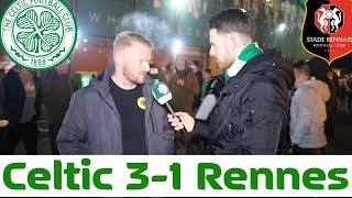 Celtic 3-1 Rennes | ‘Fantastic But Why Are Folk Leaving at 70 Minutes?’