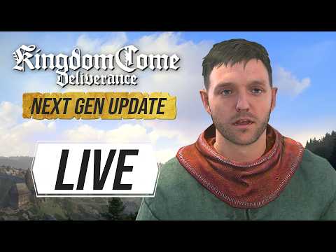 Kingdom Come Deliverance Next Gen Update - Live