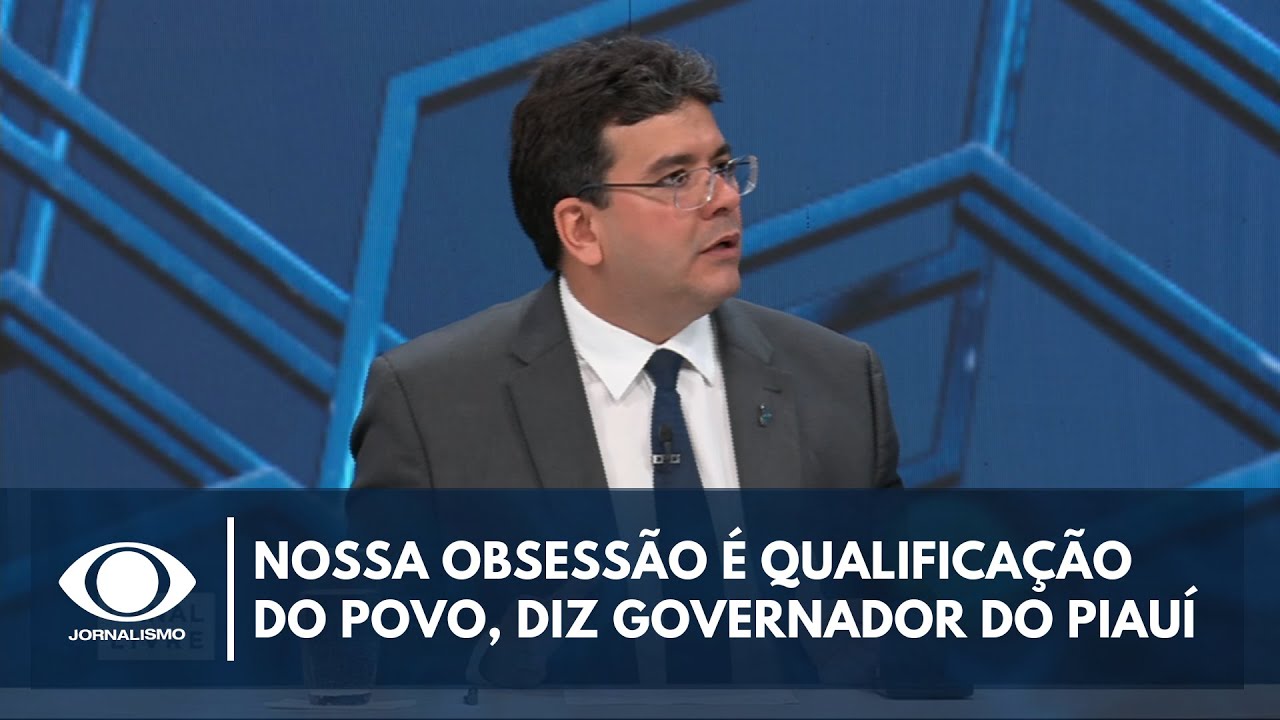 Nossa obsessão é qualificação do povo, diz governador do Piauí | Canal Livre