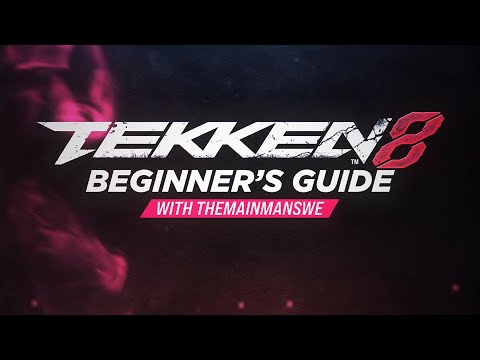 TEKKEN 8 - Beginner's Guide with TheMainManSWE