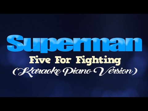 SUPERMAN [It’s Not Easy] – Five For Fighting (KARAOKE PIANO VERSION)