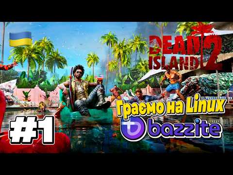 Dead Island 2 - Проходження українською №1 Граємо на Linux Bazzite