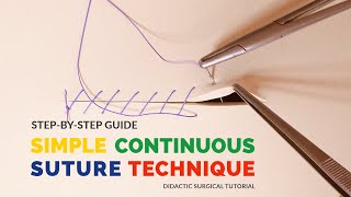 Simple Continuous Suture Technique: Step-by-Step Guide for Surgical Wound Closure