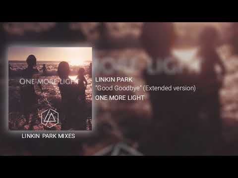 Linkin Park - Good Goodbye (Extended version)